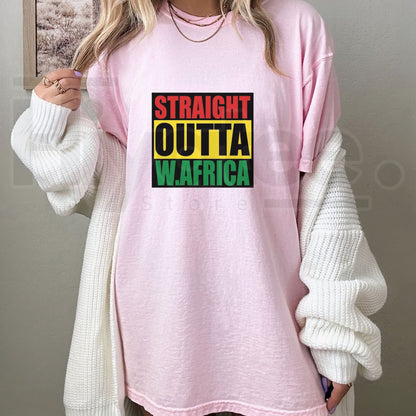 Straight Outta West Africa T-Shirt – Cultural Pride Graphic Tee - Hiyatee