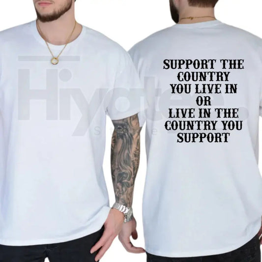 "Support The Country You Live In" – Patriotic Unisex Graphic Top - Hiyatee