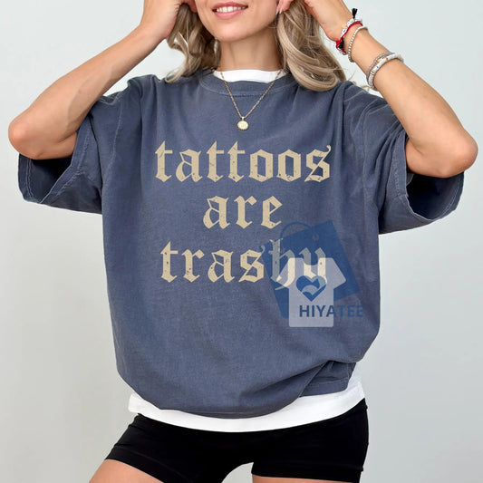Tattoos Are Trashy Retro Graphic Tee – Funny Tattoo Lover Gift Shirt-Hiyatee