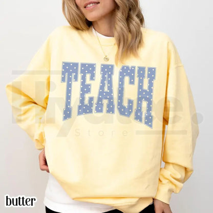 Teach Comfort Colors Sweatshirt Blue Polka Dots Teacher Sweater – Cottagecore Aesthetic Kindergarten & 1st Grade Gift - Hiyatee
