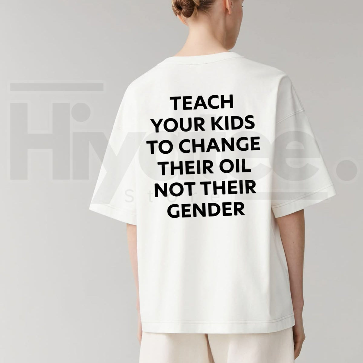 Teach Your Kids To Change Their Oil Not Their Gender T-Shirt – Funny Conservative Graphic Tee - Hiyatee