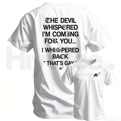 The Devil Whispered I'm Coming For You Men's T-Shirt – Funny Sarcastic Training Tee - Hiyatee