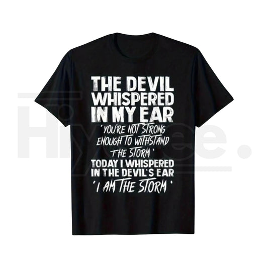 "The Devil Whispered In My Ear" Bold Funny Quote Statement - Hiyatee