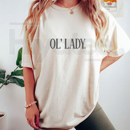 "The Ol' Lady" Funny Wife – Premium Sarcastic Relationship Graphic Top - Hiyatee