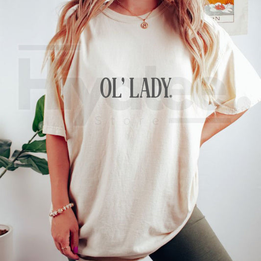 "The Ol' Lady" Funny Wife – Premium Sarcastic Relationship Graphic Top - Hiyatee