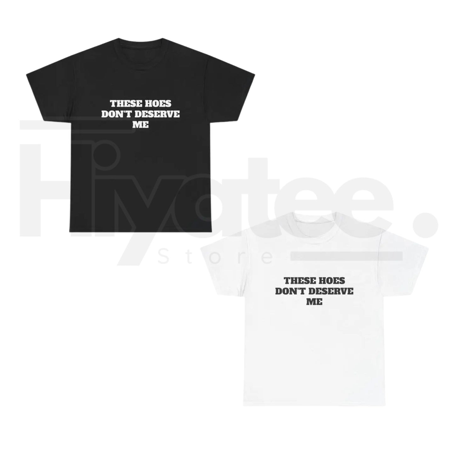 These Chicks Don't Deserve Me T-Shirt – Casual Classic Funny Sarcastic Graphic Tee - Hiyatee