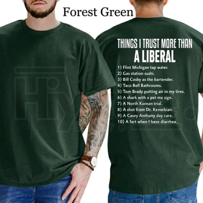 Things I Trust More Than A Liberal T-Shirt – Funny Conservative Patriot Men’s Tee, Sarcastic Political Graphics Shirt - Hiyatee