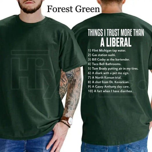 Things I Trust More Than A Liberal T-Shirt – Funny Conservative Patriot Men’s Tee, Sarcastic Political Graphics Shirt - Hiyatee