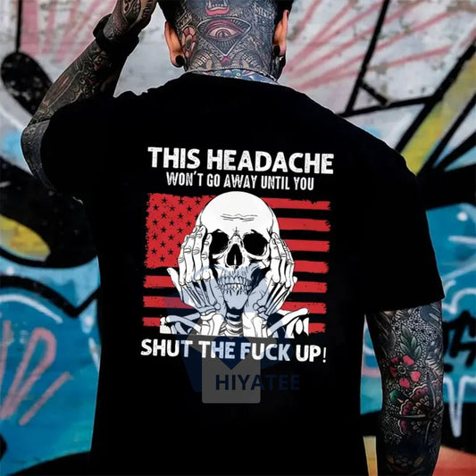 "This Headache Won't Go Away" T-Shirt – Funny Sarcastic Tee, Relatable Humor Shirt - Hiyatee
