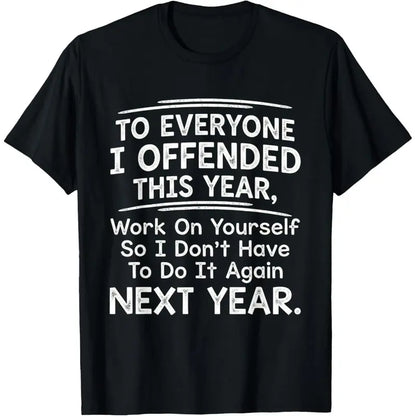 To Everyone I Offended This Year T-Shirt – Funny Sports Graphic Tee for Men & Women-Hiyatee 