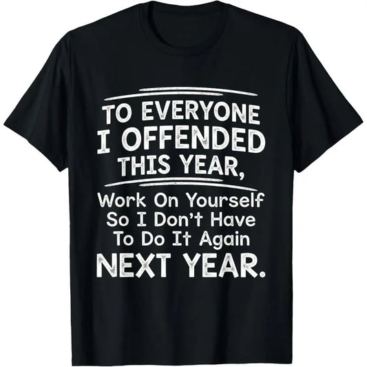 To Everyone I Offended This Year T-Shirt – Funny Sports Graphic Tee for Men & Women-Hiyatee 