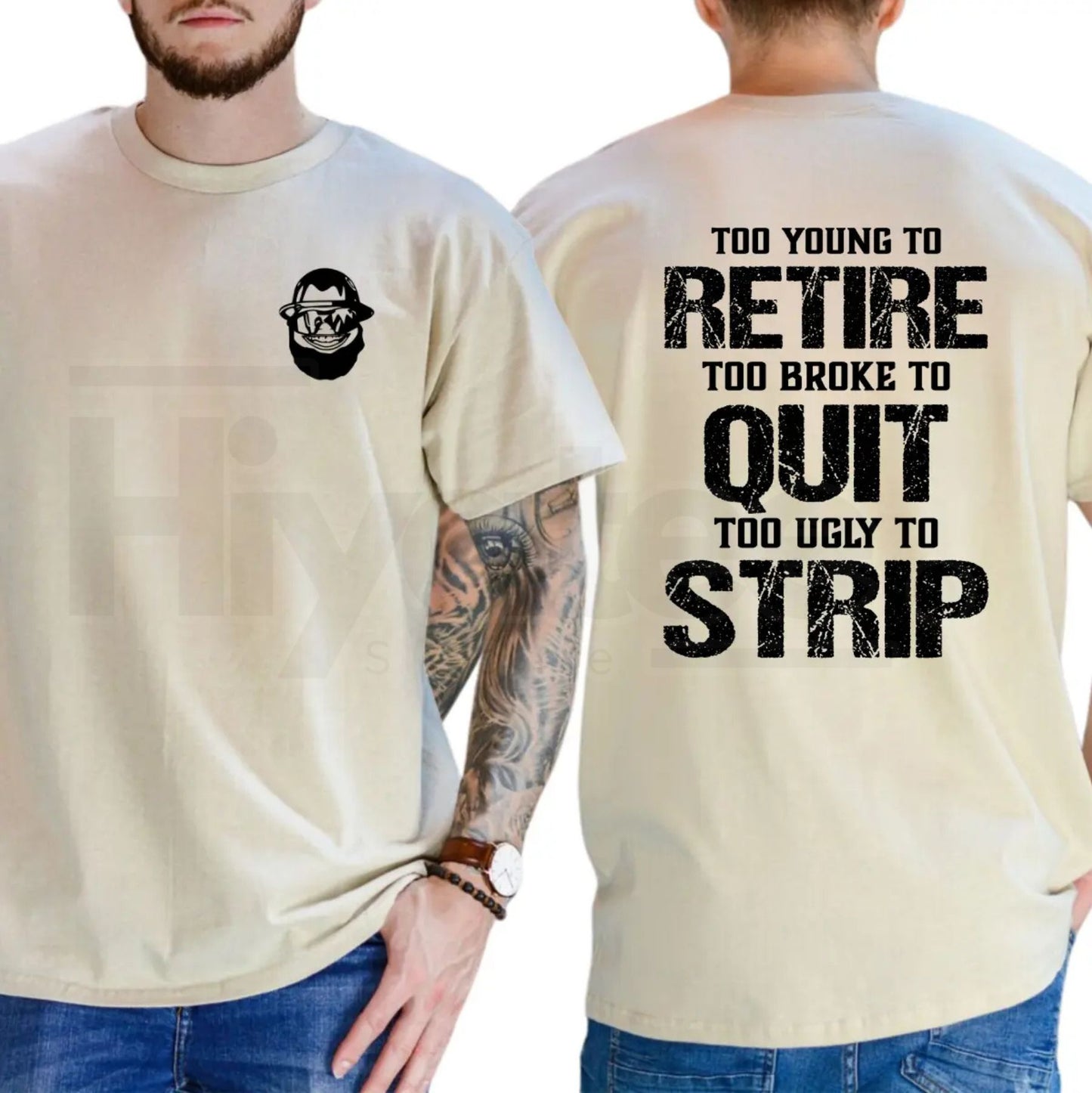 "Too Young To Retire" Funny Blue Collar T-Shirt – Ironic Humor Graphic Tee - Hiyatee