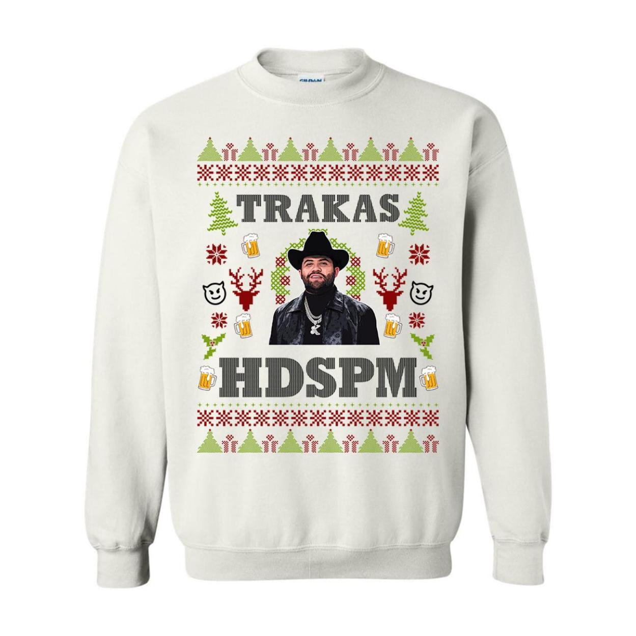 Trakas Hdspm Shirt, Trakas HSDPM Ugly Christmas Sweater, Luis R Conriquez Shirt, Feliz Navidad Y Trakas Hdspm Shirt, Classic
