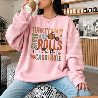Turkey Gravy Beans And Rolls Thanksgiving Sweatshirt, Funny Casserole Foodie Pullover - Hiyatee