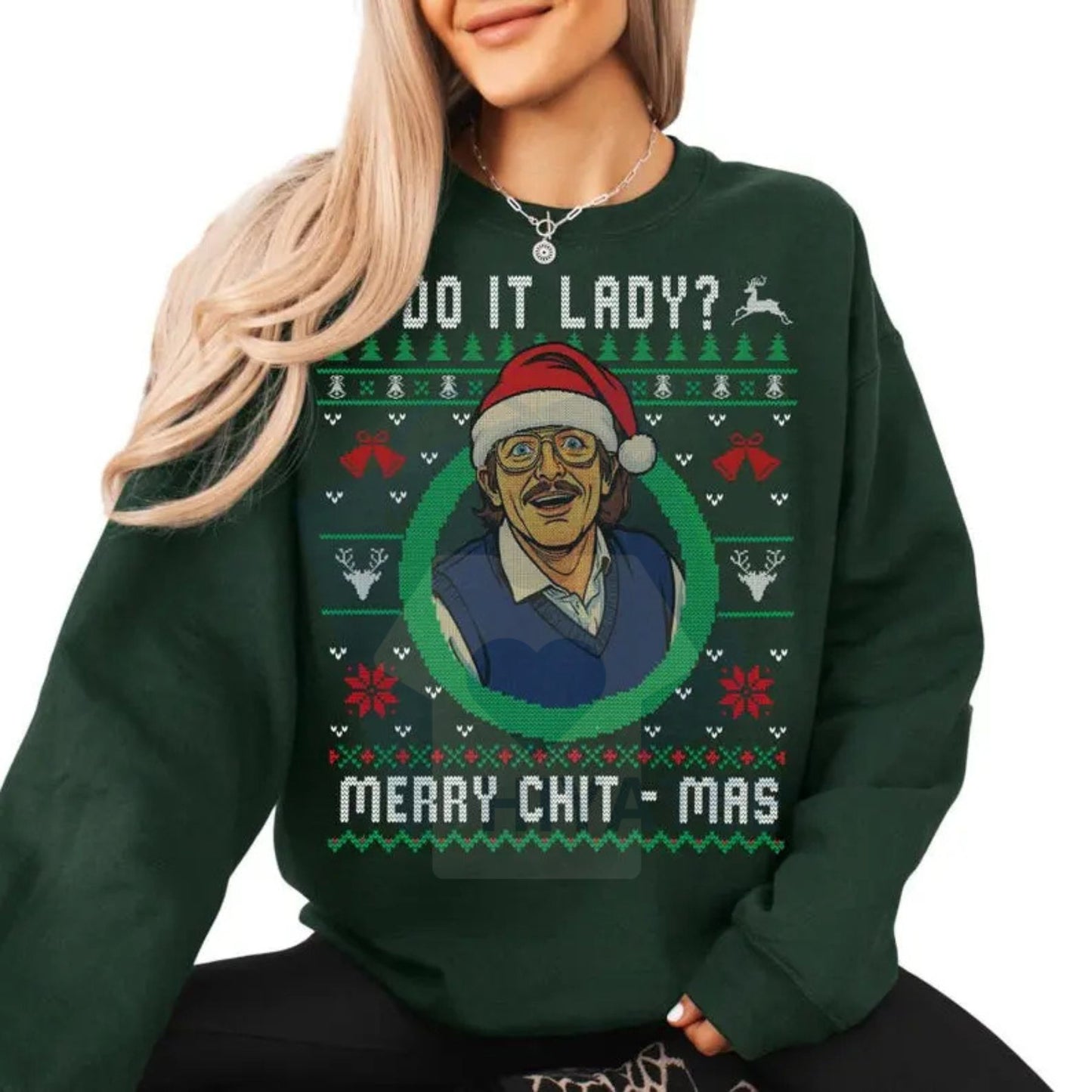 Ugly Christmas Sweater "Chit I Do It Lady": Funny Merry Chit-mas Xmas Sweatshirt, Humorous Holiday Party Shirt, Festive Gift - Hiyatee