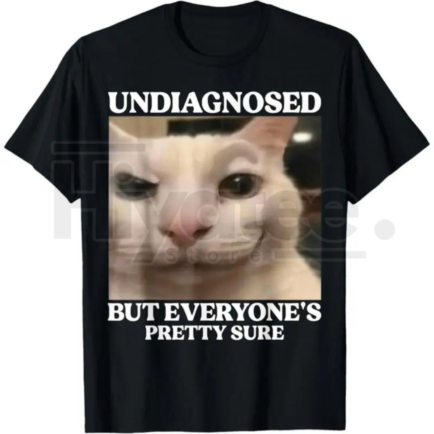 "Undiagnosed But Everyone's Pretty Sure" Funny Silly Cat Meme T-Shirt - Hiyatee
