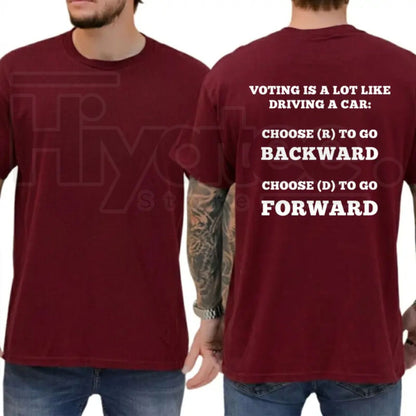 Voting Is Like Driving A Car T-Shirt – Funny Sarcastic Democrat Graphic Tee - Hiyatee