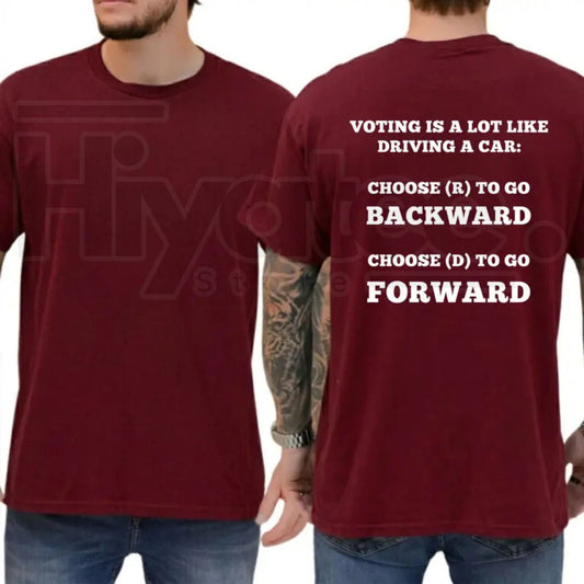 Voting Is Like Driving A Car T-Shirt – Funny Sarcastic Democrat Graphic Tee - Hiyatee