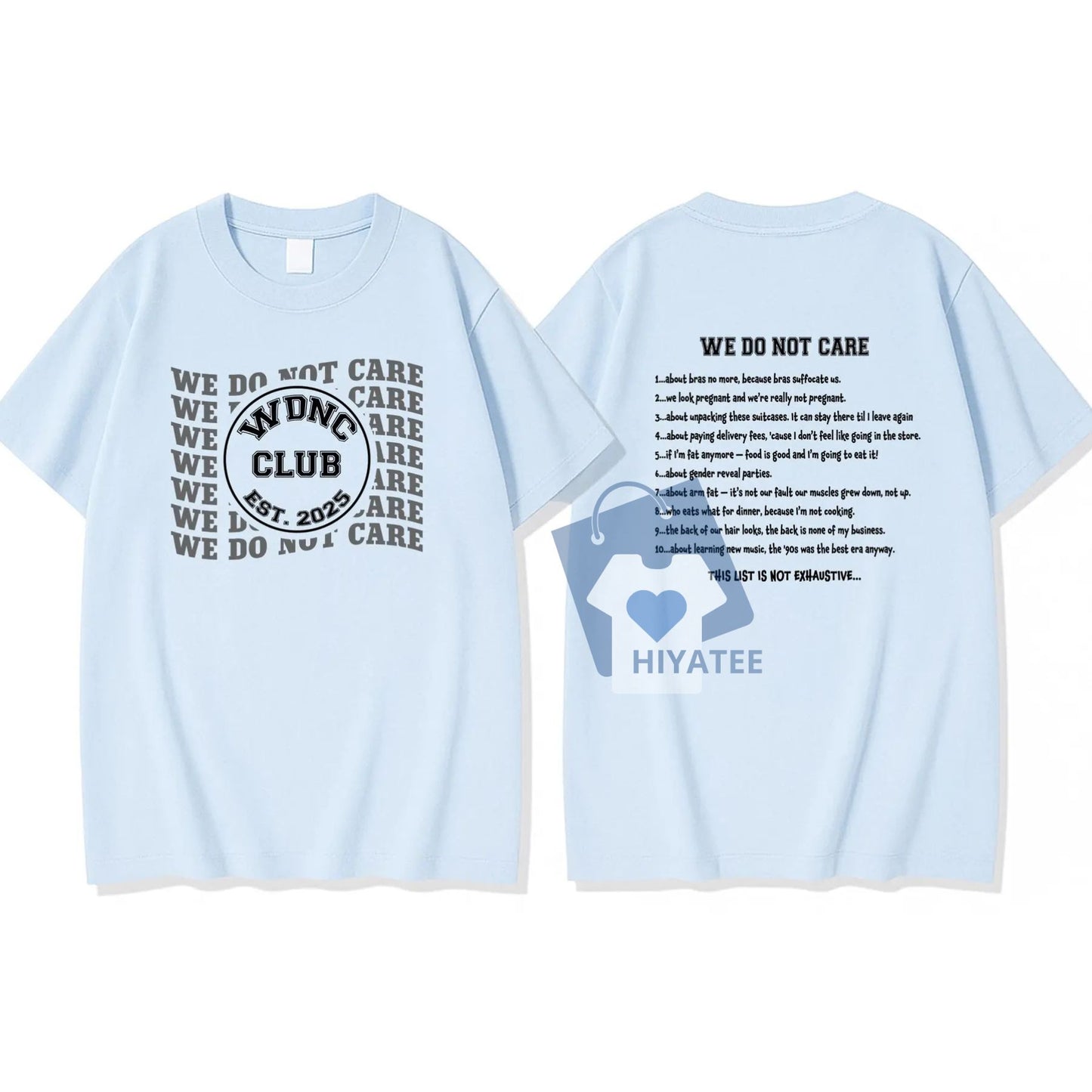 WDNC Club Est. 2025 T-Shirt – “We Do Not Care” Oversized Back Print Tee-Hiyatee