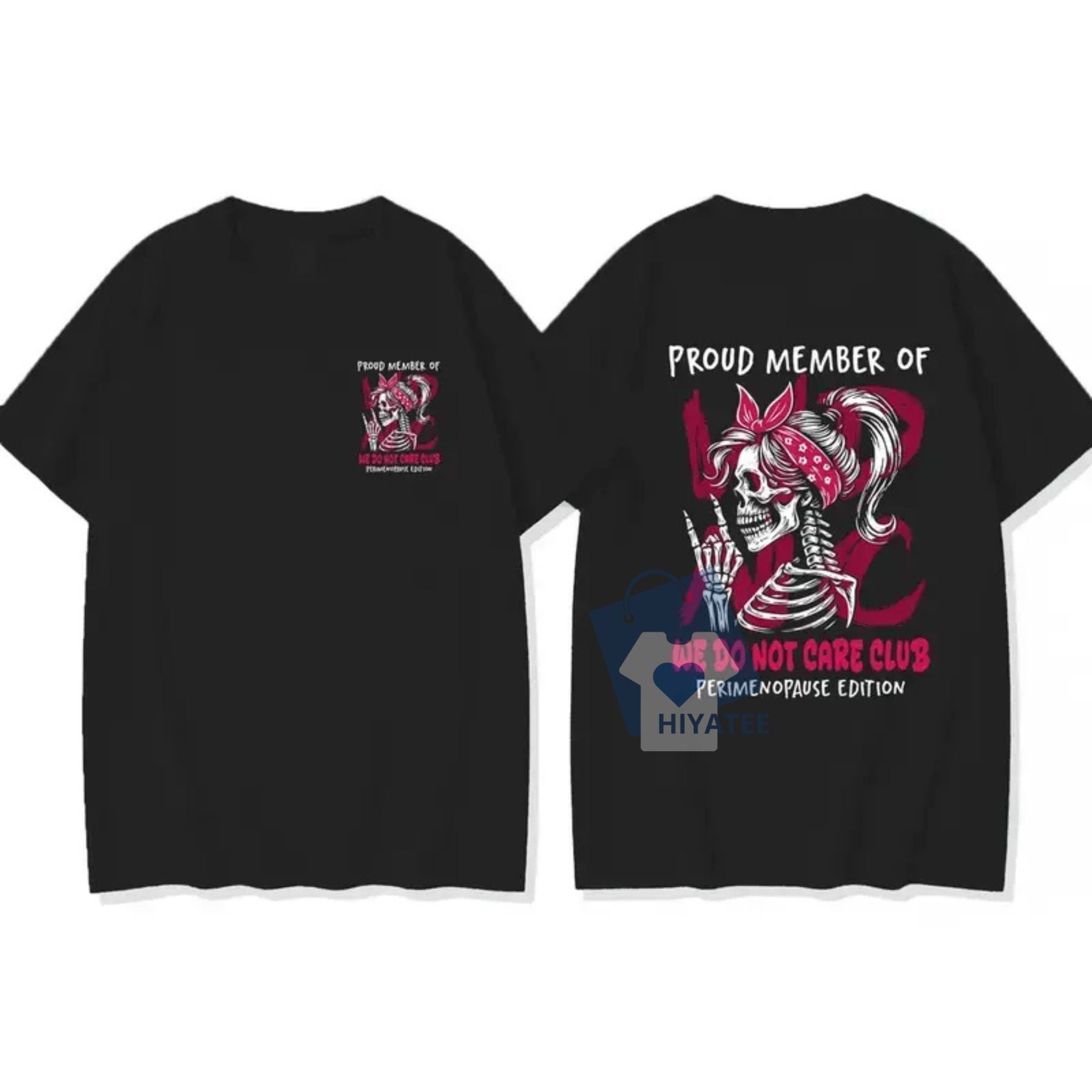 WDNC Club Perimenopause Shirt – “We Do Not Care” Funny Skeleton Tee for Midlife Women, Empowerment Graphic T-Shirt-Hiyatee
