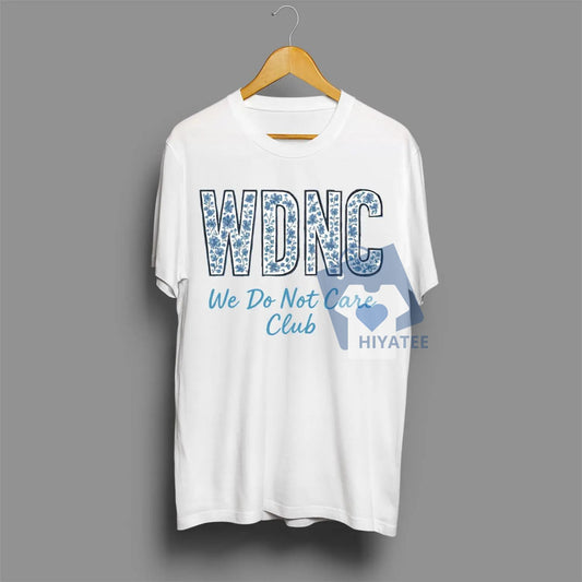 WDNC – We Do Not Care Club Shirt – Funny Menopause Attitude Tee, Unisex Graphic T-Shirt-Hiyatee