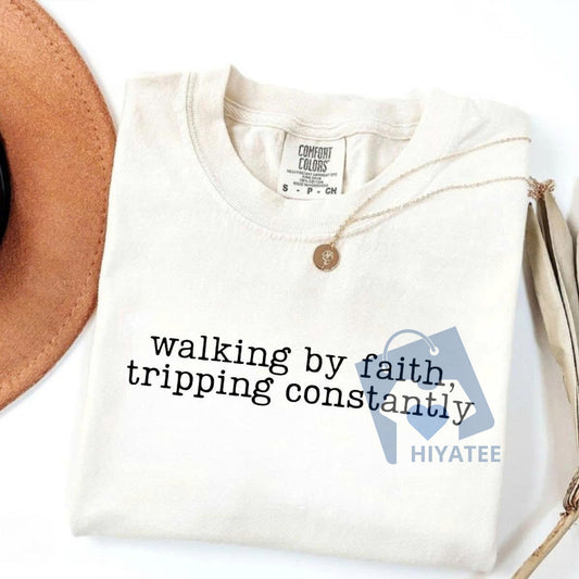 Walking by Faith Tripping Constantly T-Shirt – Comfort Colors Inspirational Christian Tee for Women, Minimal Western Jesus Shirt-Hiyatee