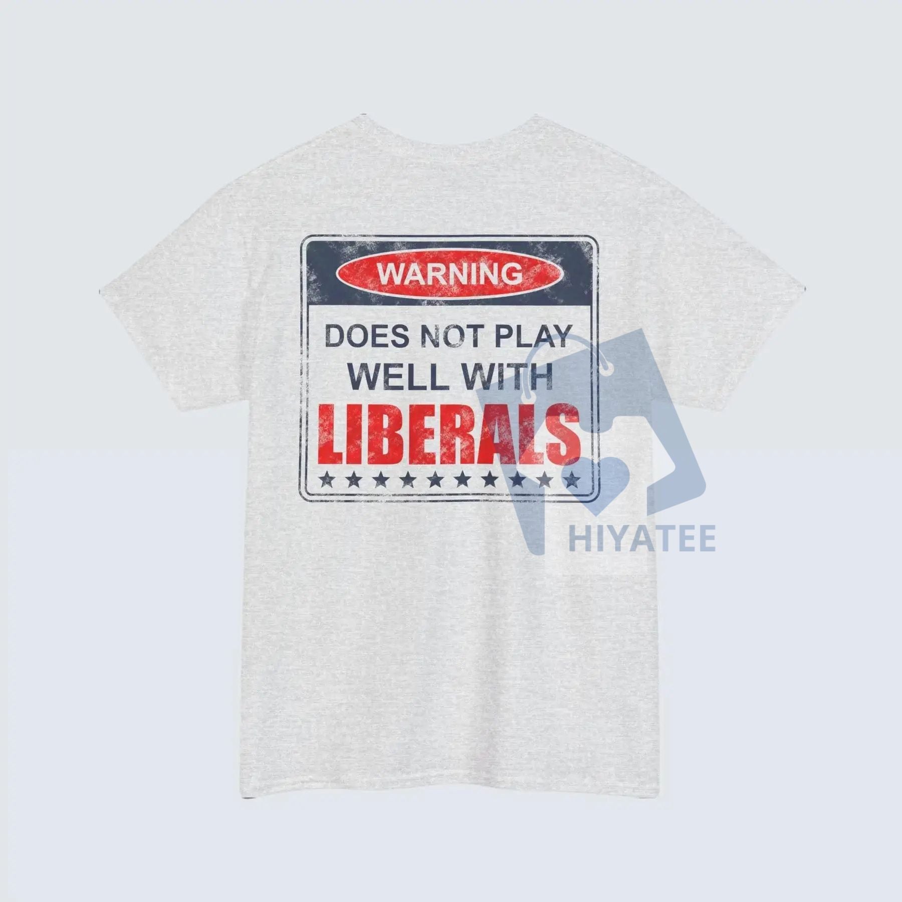 "Warning: Does Not Play Well With Liberals" T-Shirt – Bold Patriotic Tee - Hiyatee