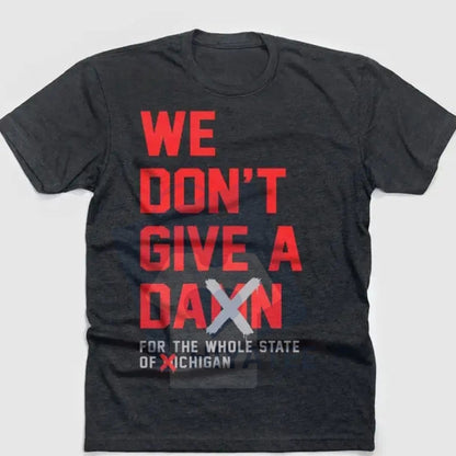 "We Don't Give A Damn For The Whole State" T-Shirt – Bold Slogan Anti-State Tee - Hiyatee