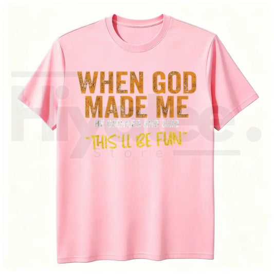 When God Made Me Funny Quote T-Shirt – Unisex Graphic Tee - Hiyatee