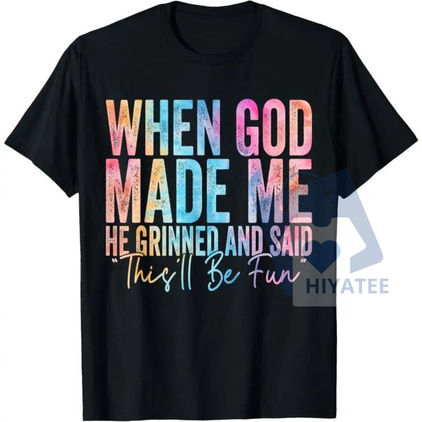 "When God Made Me He Grinned" T-Shirt – Funny Sarcastic Quote, Distressed Graphic - Hiyatee