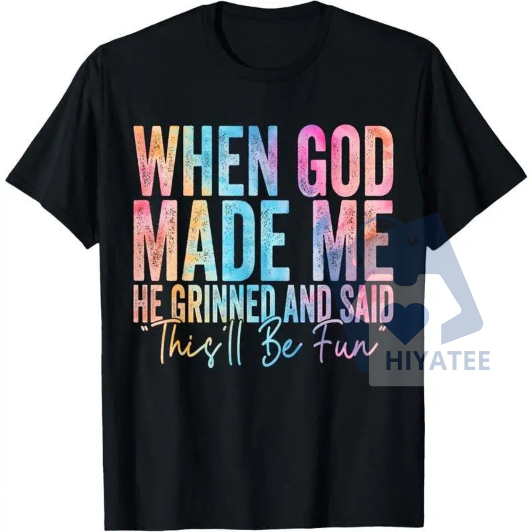 "When God Made Me He Grinned" T-Shirt – Funny Sarcastic Quote, Distressed Graphic - Hiyatee