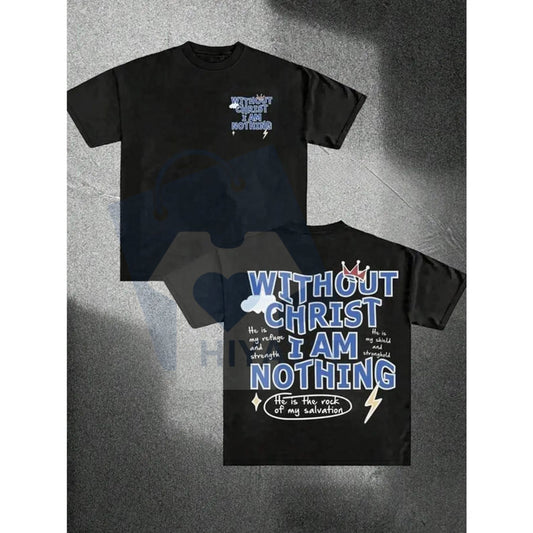 "Without Christ I Am Nothing" Letter Print T-Shirt – Men's Street Fashion Casual Tee - Hiyatee