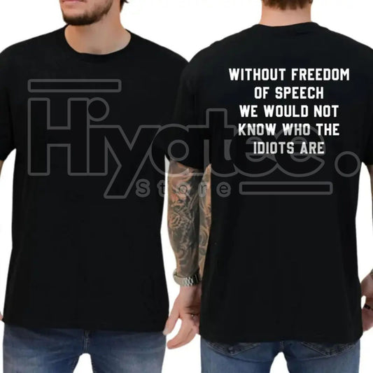 "Without Freedom Of Speech" Humor – Ironic Sarcastic Casual Menswear Graphic - Hiyatee