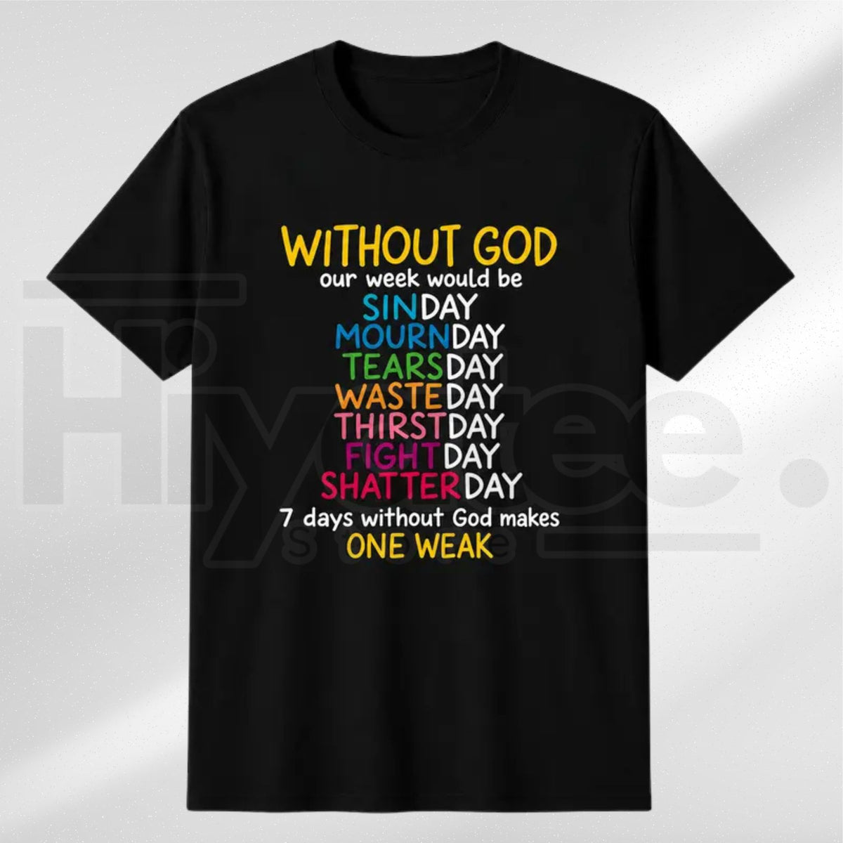 Without God T-Shirt – Inspirational Christian Faith Graphic Tee, Religious Wordplay Shirt - Hiyatee