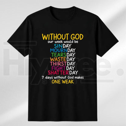 Without God T-Shirt – Inspirational Christian Faith Graphic Tee, Religious Wordplay Shirt - Hiyatee