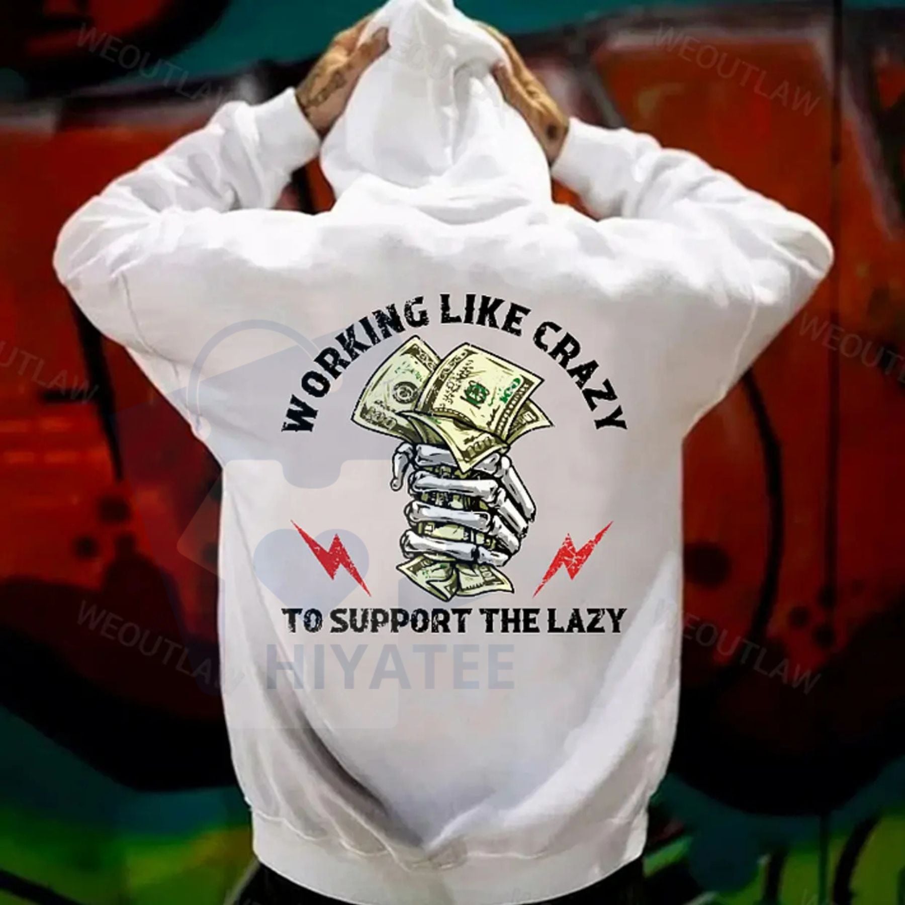 "Working Like Crazy To Support The Lazy" Hoodie - Hiyatee