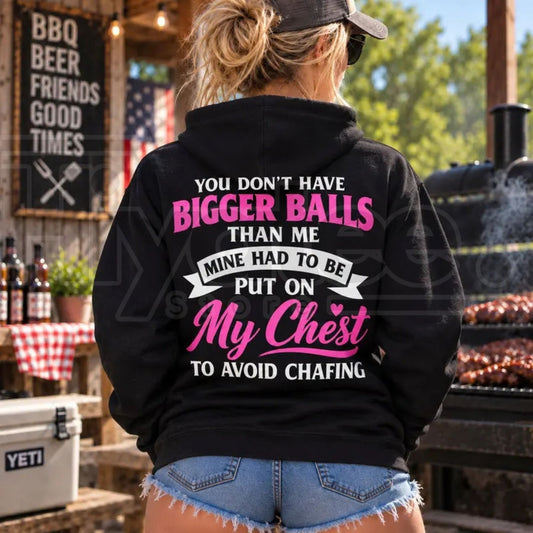 "YOU DON'T HAVE BIGGER BALLS THAN ME" Hoodie - Hiyatee