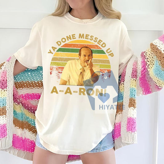 Ya Done Messed Up A-A-Ron T-Shirt – Key & Peele Vintage Quote Tee, Unisex Funny Retro Sunset Graphic Shirt-Hiyatee