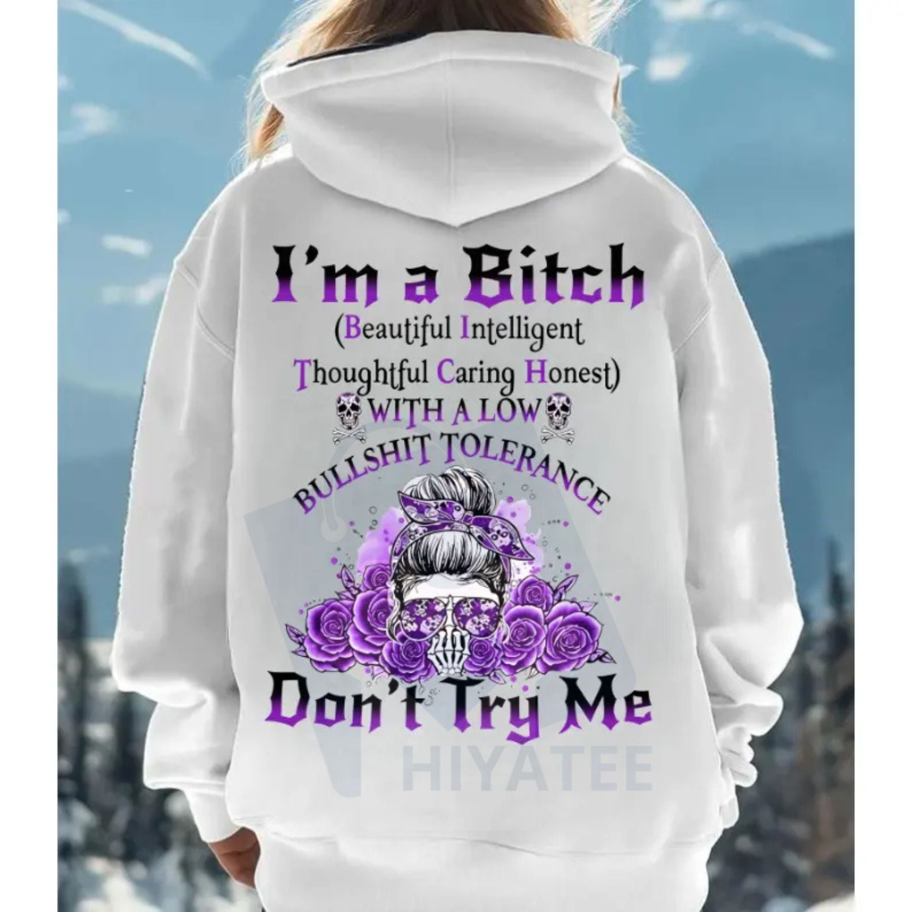 "Yes I'm a B" Flower Skull All Over Print Hoodie – Gen X Slogan Oversized Sweatshirt, "Don't Try Me I'm The B*tch" Unisex Everyday Wear - Hiyatee