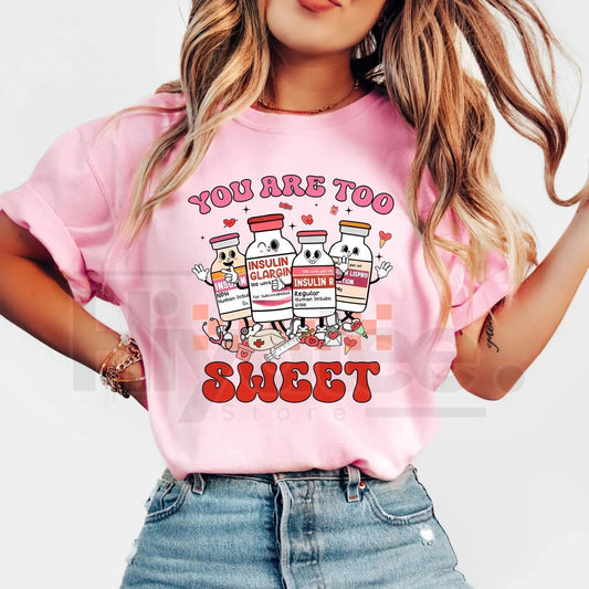 "You Are Too Sweet" Nurse Valentine Classic T-Shirt – Insulin Diabetes ICU Nurse Tee - Hiyatee