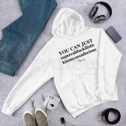 "You Can Just Supercalifuckalistic" Graphic Hoodie - Hiyatee