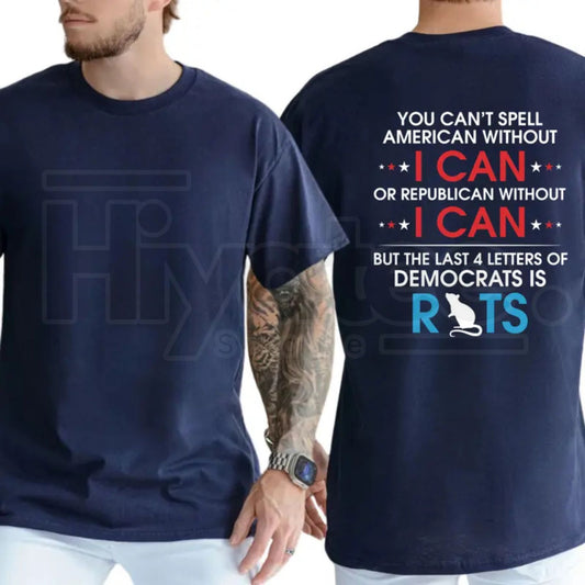"You Can't Spell American Without I CAN" – Funny Political Graphic Top - Hiyatee