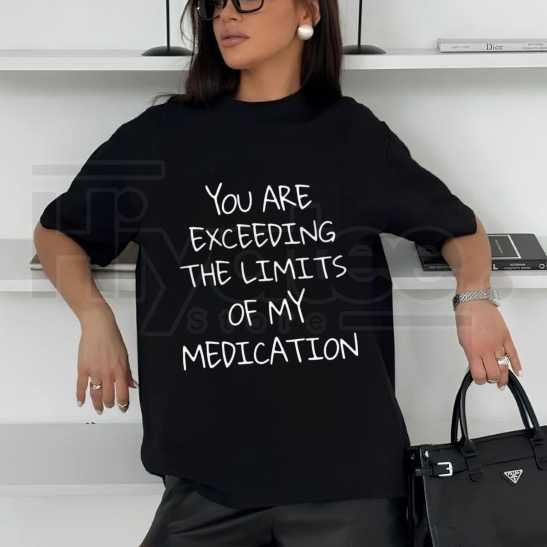 You Exceed My Medication Limits T-Shirt - Hiyatee