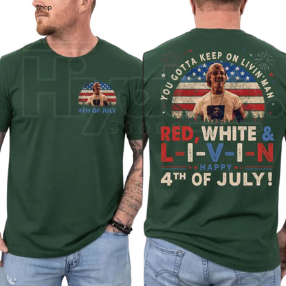 You Gotta Keep On Livin' 4th Of July T-Shirt – Vintage Dazed and Confused Patriotic Tee - Hiyatee