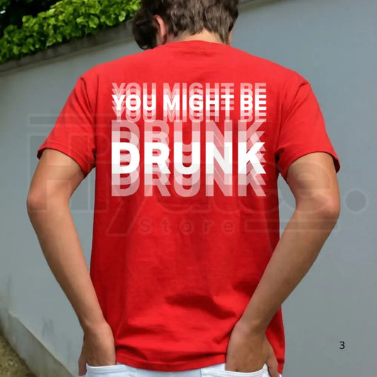 "You Might Be Drunk" – Funny Ironic Streetwear Graphic Top - Hiyatee