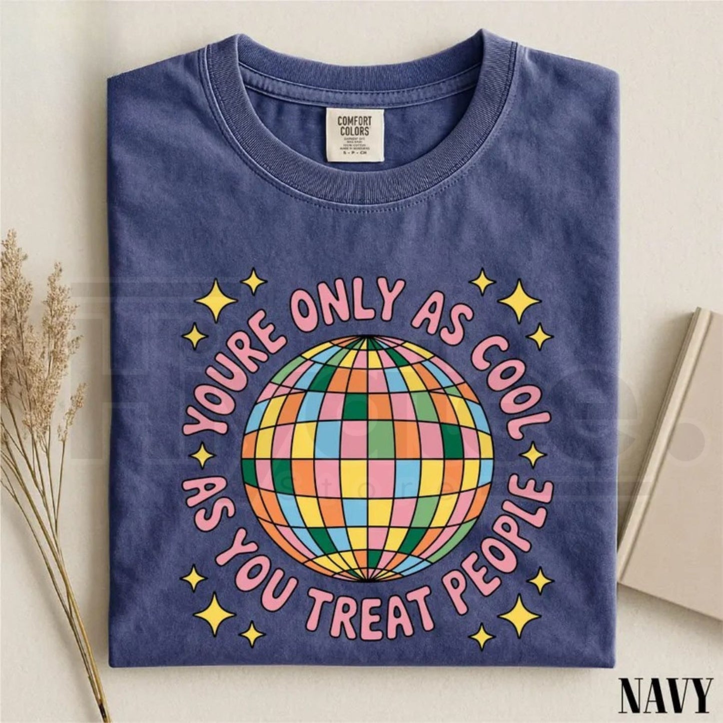 You're Only As Cool As You Treat People Shirt Positive Affirmation Tee - Hiyatee