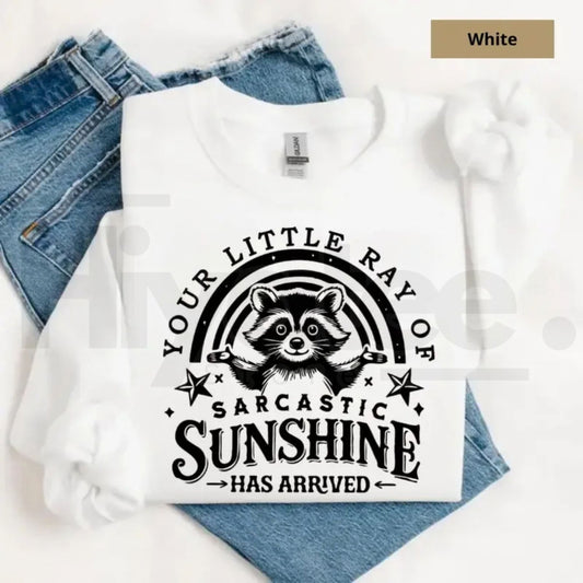 Your Little Ray Of Sarcastic Sunshine Sweatshirt: Funny Sassy Raccoon Crewneck - Hiyatee