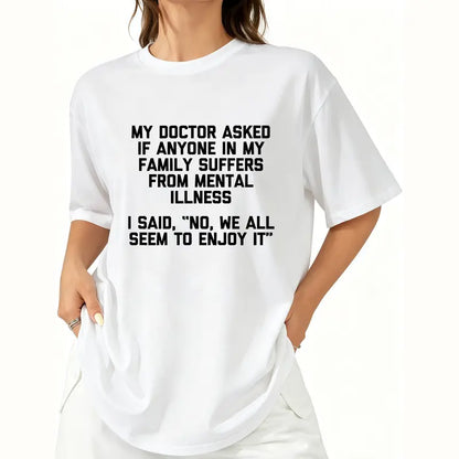 We All Enjoy It T-Shirt – Funny Sarcastic Quote Unisex Cotton Graphic Tee