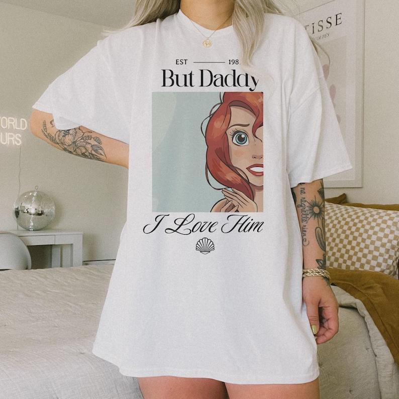 But Daddy, I Love Him Shirt – The Perfect Little Mermaid-Inspired Tee!