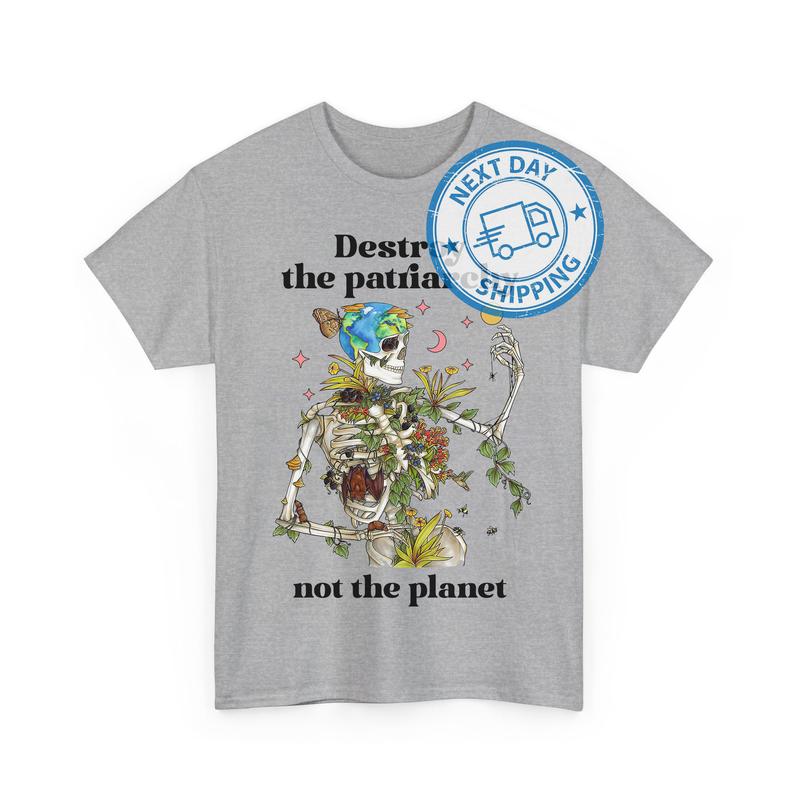 Dеstrоy The Pаtriаrchy Not The Planet Skеlеtоn TShirts